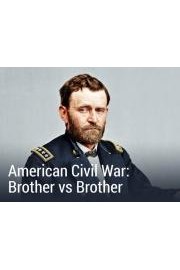 The American Civil War: Brother vs. Brother