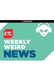 ETC Weekly Weird News