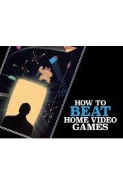How To Beat Home Video Games