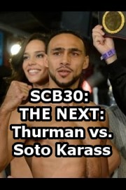 SCB30: THE NEXT: Thurman vs. Soto Karass