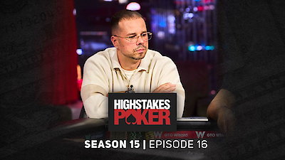 High Stakes Poker Season 15 Episode 16