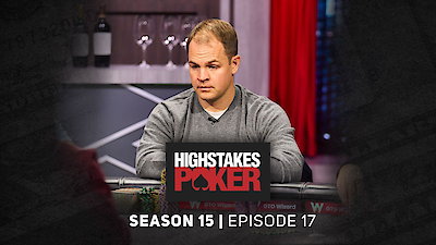 High Stakes Poker Season 15 Episode 17