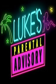 Luke's Parental Advisory