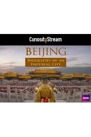Beijing: Biography Of An Imperial Capital