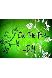 On The Fly...DIY