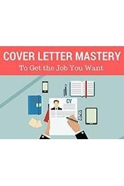 Cover Letter Mastery to Get the Job You Want