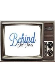 Behind the Times