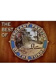 The Best of Sergeant Preston of the Yukon