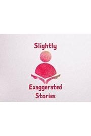 Slightly Exaggerated Stories