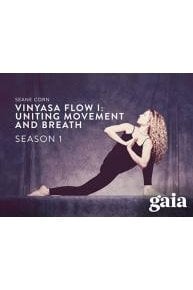 Vinyasa Flow Yoga 1 - Uniting Movement and Breath