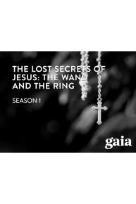 The Lost Secrets of Jesus: The Wand and the Ring - season 1