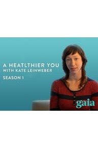 A Healthier You with Kate Leinweber