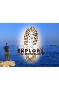 Born to Explore with Richard Wiese