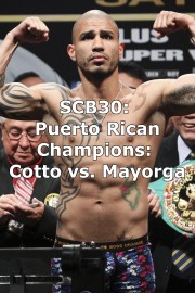 SCB30: Puerto Rican Champions: Cotto vs. Mayorga