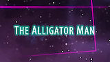 The Alligator Man