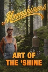 Moonshiners: Art of the 'Shine