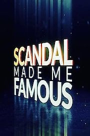 Scandal Made Me Famous