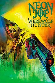 Neon Joe Werewolf Hunter