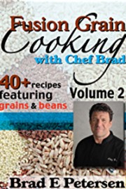 Chef Brad: Fusion Grain Cooking
