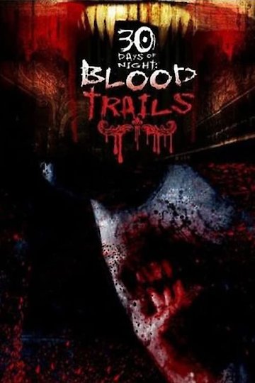 Watch 30 Days of Night: Blood Trails Streaming Online - Yidio