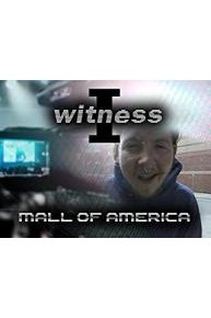 I Witness: Mall Of America