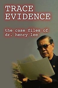 Trace Evidence: The Case Files of Dr. Henry Lee