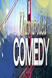 Comedy Dynamics: Uncontrolled Comedy