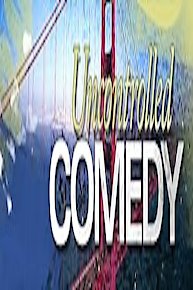 Comedy Dynamics: Uncontrolled Comedy