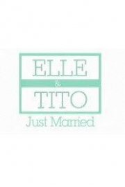 Elle & Tito: The Married Life