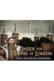 Inside The Tower of London: Crimes, Conspiracies, Confessions