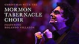 Christmas with the Mormon Tabernacle Choir Featuring Rolando Villazon