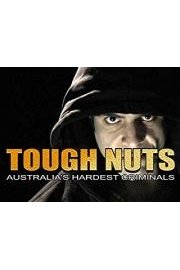 Tough Nuts - Australia's Hardest Criminals
