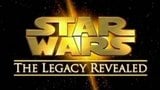 	Star Wars: The Legacy Revealed