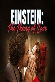 Einstein: The Theory of Love