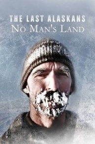 The Last Alaskans: No Man's Land