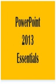 PowerPoint 2013 Essentials
