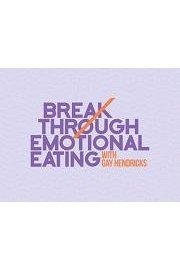 Break Through Emotional Eating with Gay Hendricks
