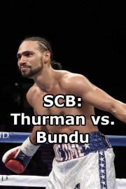 SCB: Thurman vs. Bundu