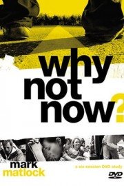 Why Not Now? Video Bible Study