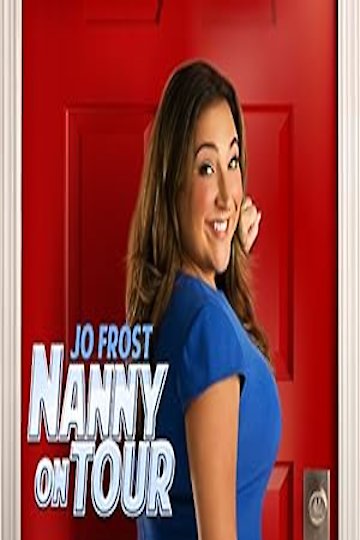 Watch Jo Frost: Nanny On Tour Streaming Online - Yidio