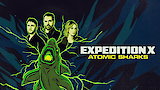 Expedition X: Atomic Sharks