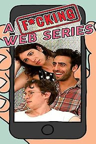 A F*cking Web Series