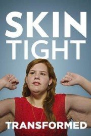Skin Tight: Transformed