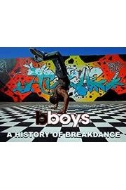 Watch B-Boys: A History Of Breakdance Streaming Online - Yidio