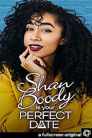 Shan Boody is Your Perfect Date