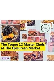 The Toque 12 Master Chefs at The Epicurean Market