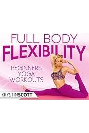 Full Body Flexibility Beginners Yoga Workouts - Krystin Scott