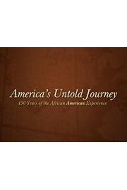 "America's Untold Journey" 450 Years of the African American Experience