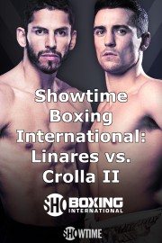 Showtime Boxing International: Linares vs. Crolla II