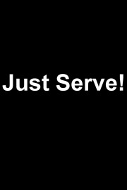 Just Serve!